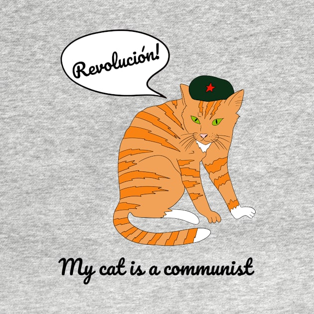 My cat is a communist - a funny Che Guevara cat by Cute_but_crazy_designs